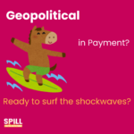 Strategising your payment geopolitical dependency. Surf the shockwaves